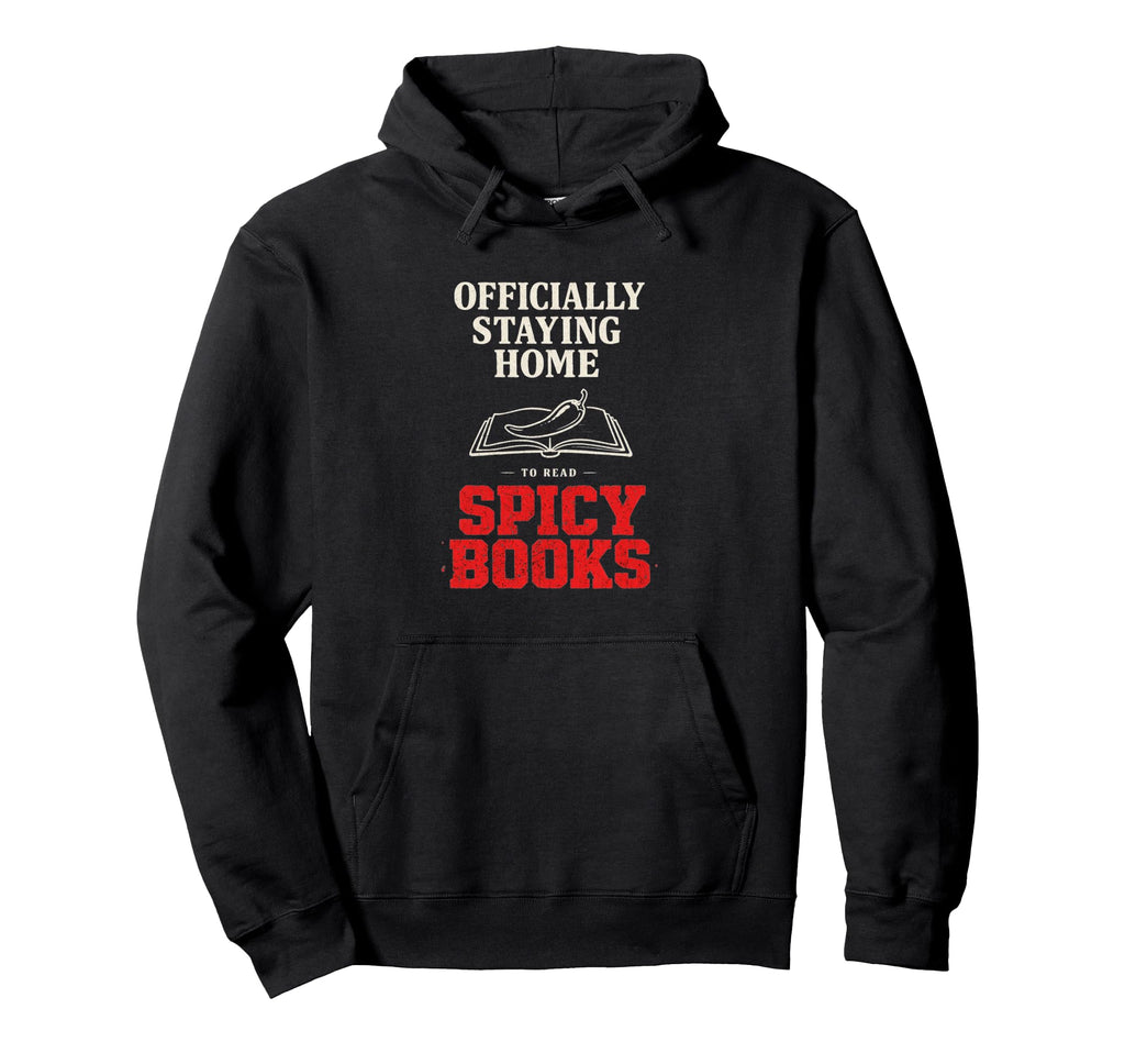 Officially Staying Home To Read Hoodie - Fun Novelty Design for Adults - T-Shirt, Sweatshirt, Hoodie