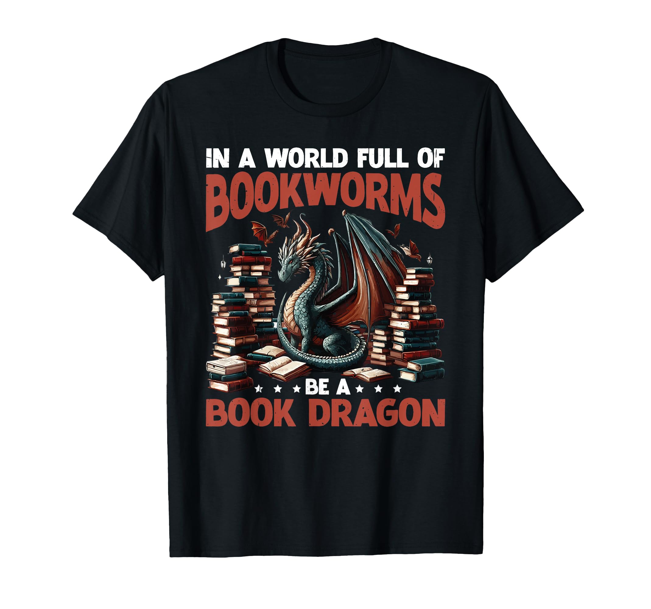Dragon World Full Bookworms Be Book T-Shirt - Custom Art Print Men Women - T-Shirt, Sweatshirt, Hoodie