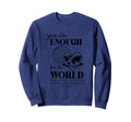 You Are Enough World Motivational Sweatshirt - Trendy Graphic Unisex - T-Shirt, Sweatshirt, Hoodie