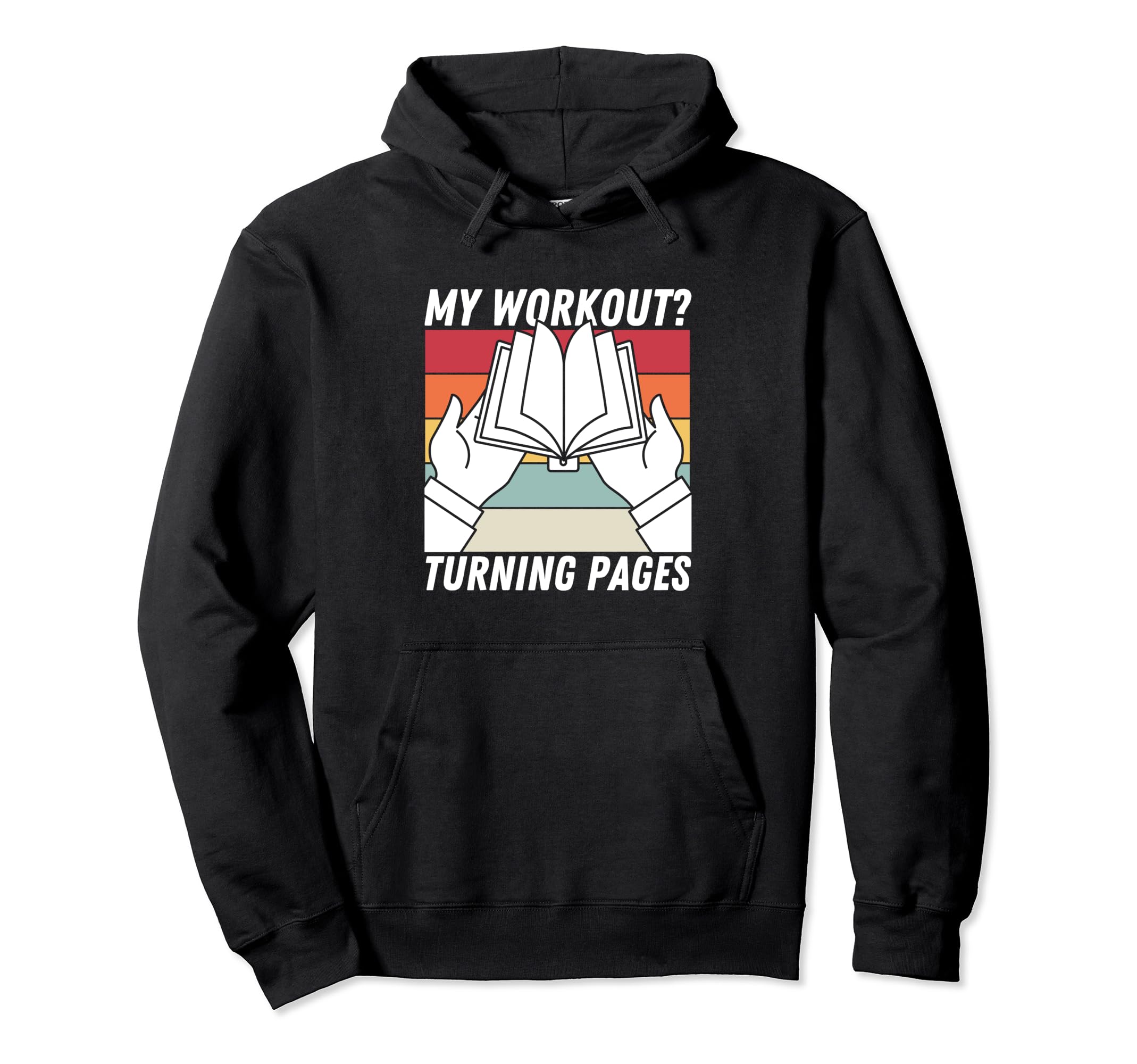 My Workout Turning Pages Books Book Hoodie - Custom Art Print Unisex - T-Shirt, Sweatshirt, Hoodie