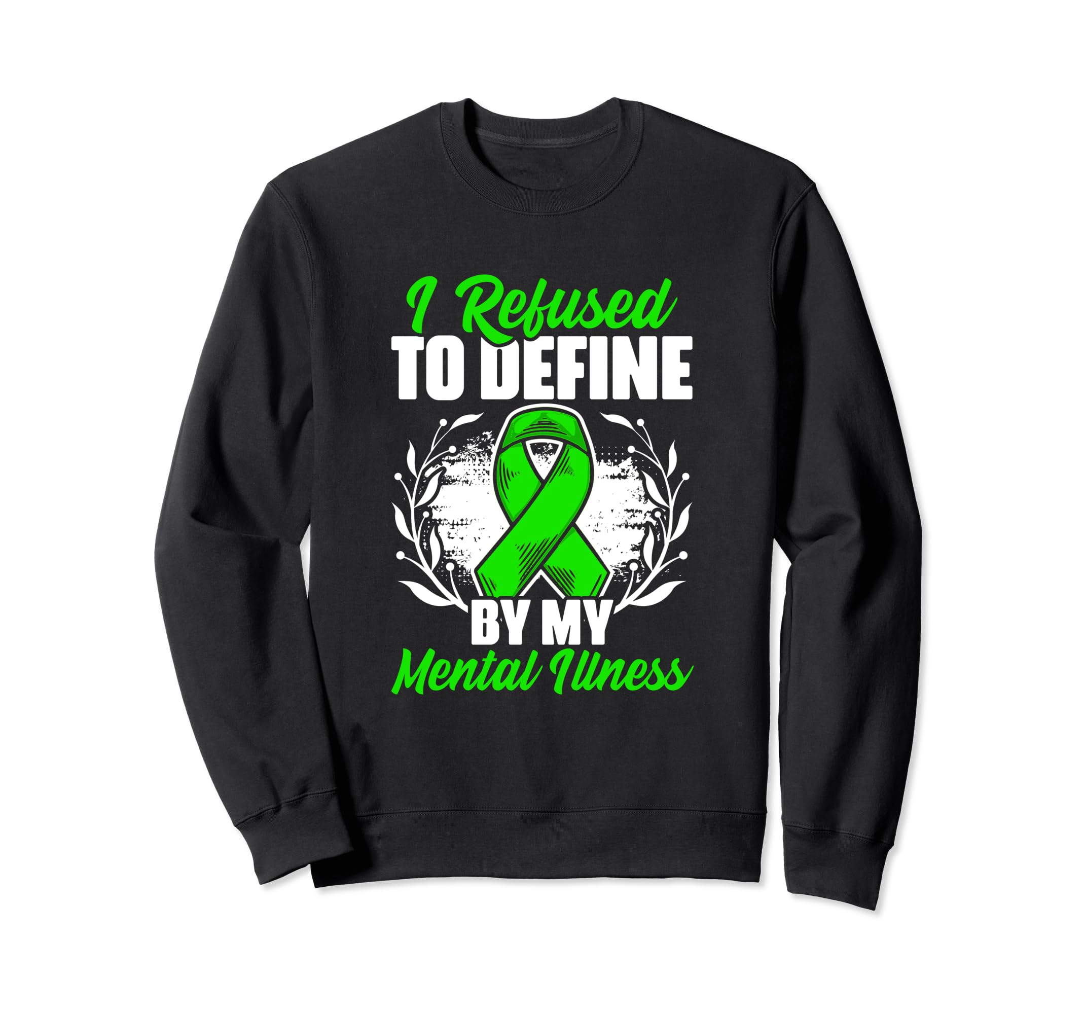 Refused To Define Mental Illness Mental Sweatshirt - Unique Graphic Unisex - T-Shirt, Sweatshirt, Hoodie