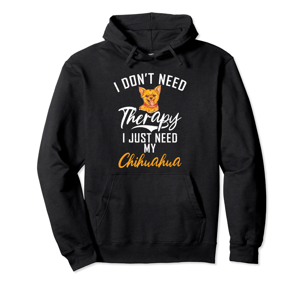 I Dont Need Therapy I Just Need My Hoodie - Minimalist Print Unisex - T-Shirt, Sweatshirt, Hoodie