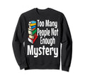 Mystery Book Lover Funny Introvert Sweatshirt - Novelty Apparel Unisex - T-Shirt, Sweatshirt, Hoodie