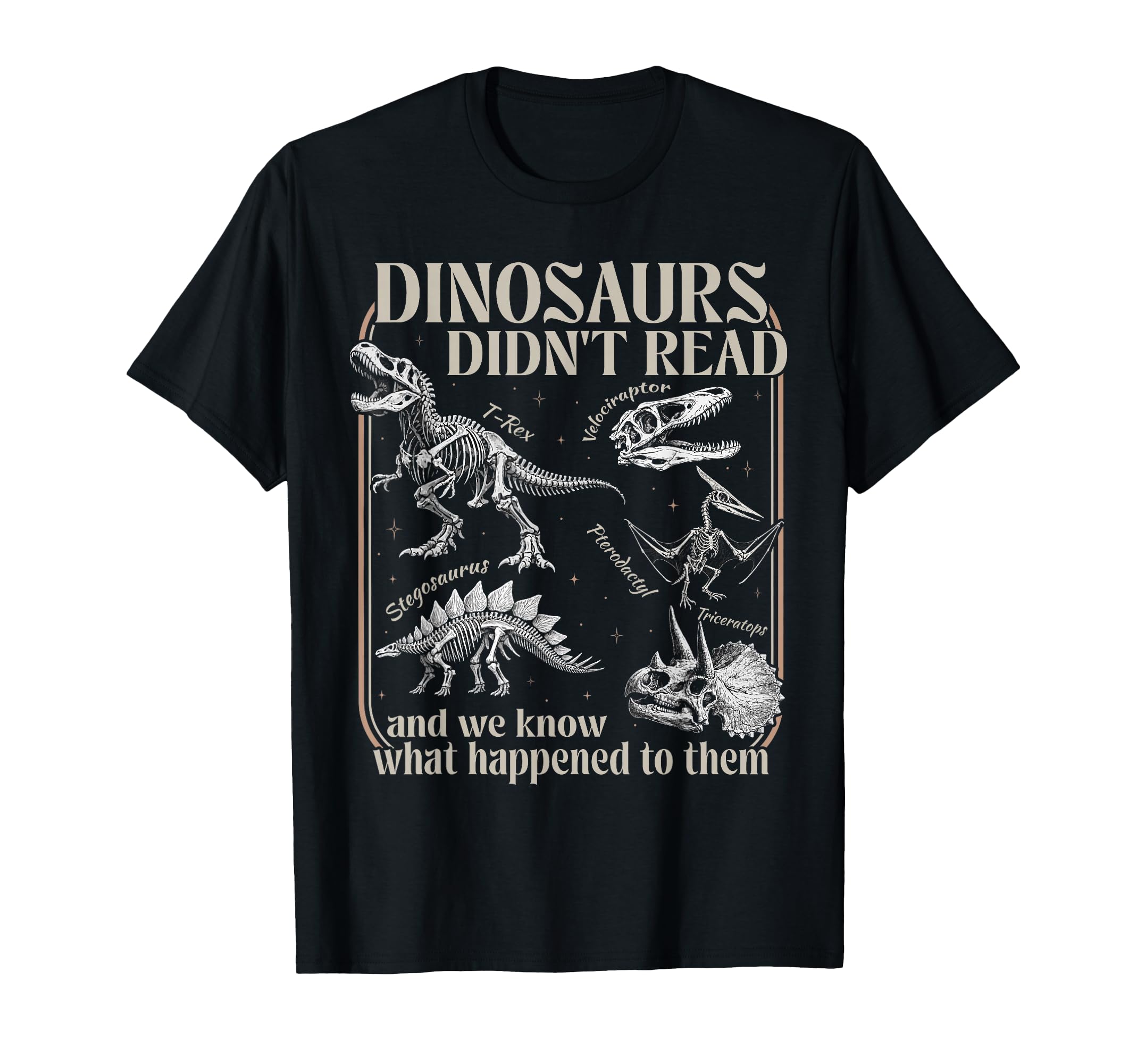 Dinosaurs Didnt Read Funny Librarian T-Shirt - Novelty Apparel for Adults - T-Shirt, Sweatshirt, Hoodie