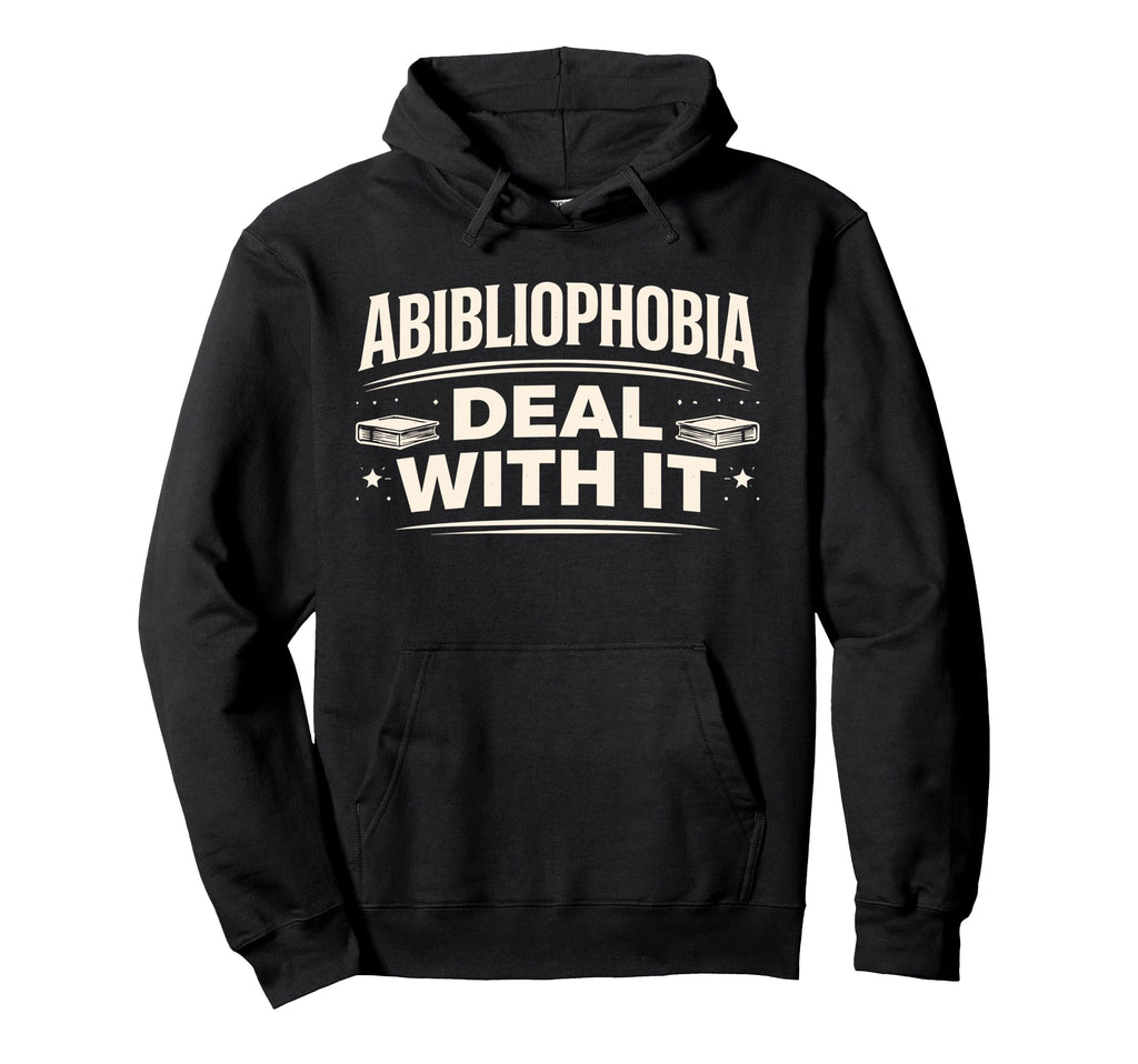 Abibliophobia Funny Book Lover Reading Hoodie - Unique Graphic Men Women - T-Shirt, Sweatshirt, Hoodie