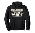 Abibliophobia Funny Book Lover Reading Hoodie - Unique Graphic Men Women - T-Shirt, Sweatshirt, Hoodie