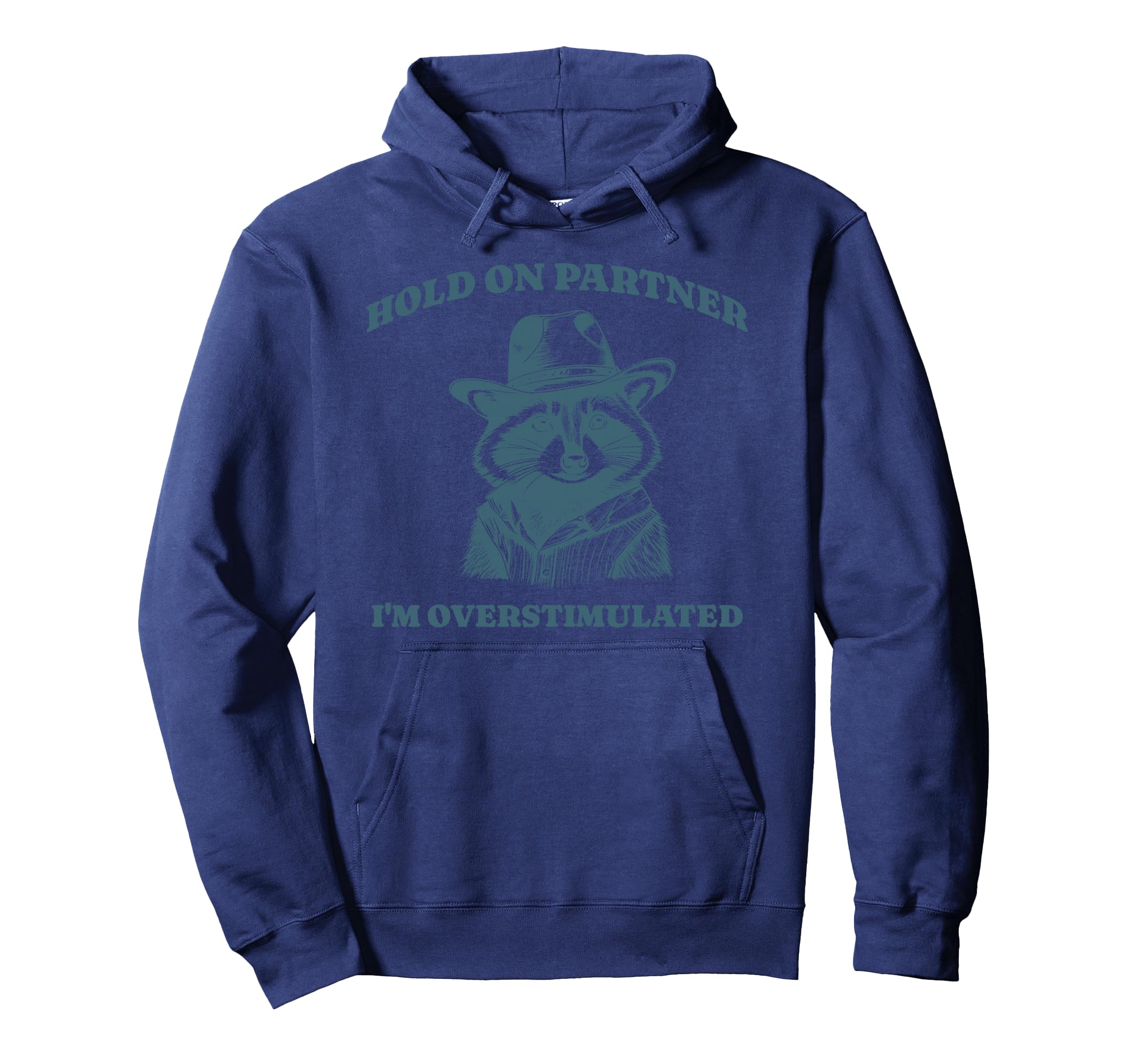 Funny Raccoon Meme Hold Partner Hoodie - Unique Graphic for Adults - T-Shirt, Sweatshirt, Hoodie
