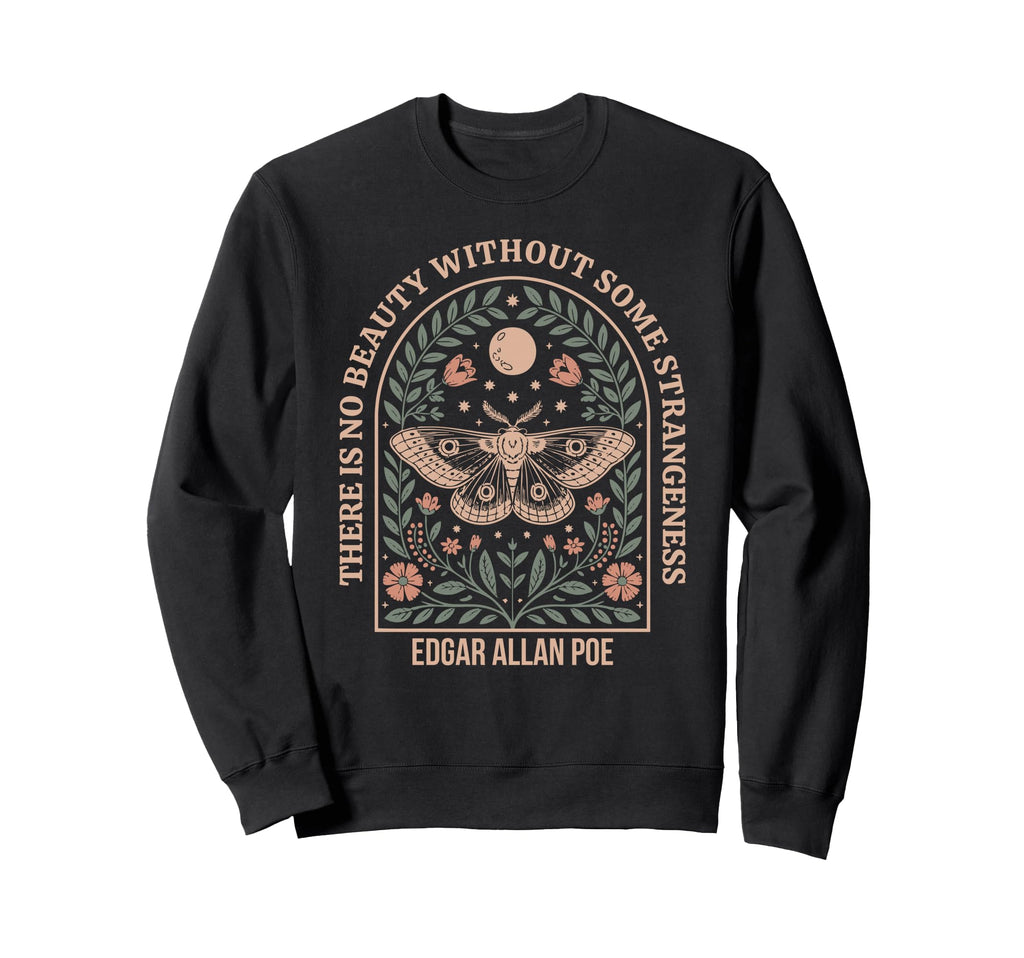 There Is No Beauty Without Sweatshirt - Fun Novelty Design Unisex - T-Shirt, Sweatshirt, Hoodie