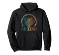 World Where You Can Be Anything Be Hoodie - Custom Art Print for Adults - T-Shirt, Sweatshirt, Hoodie