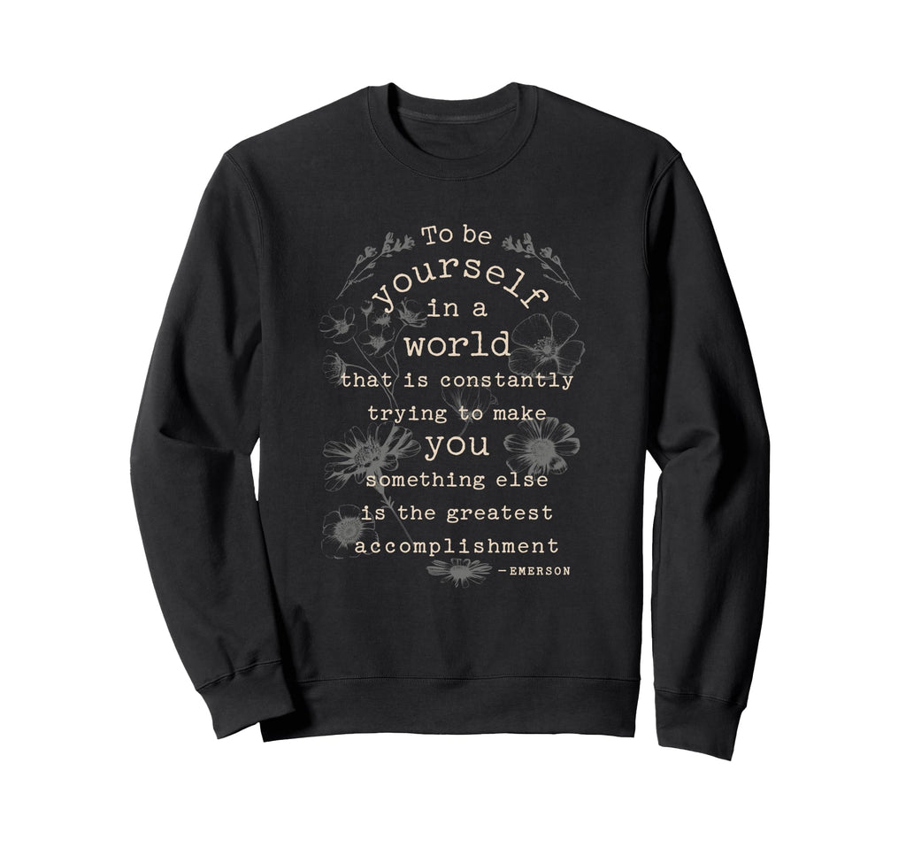 Motivational Inspirational Sweatshirt - Trendy Graphic for Adults - T-Shirt, Sweatshirt, Hoodie