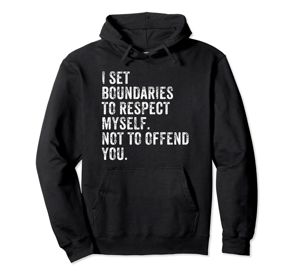 I Set Boundaries Respect Myself Self Hoodie - Aesthetic Graphic Men Women - T-Shirt, Sweatshirt, Hoodie