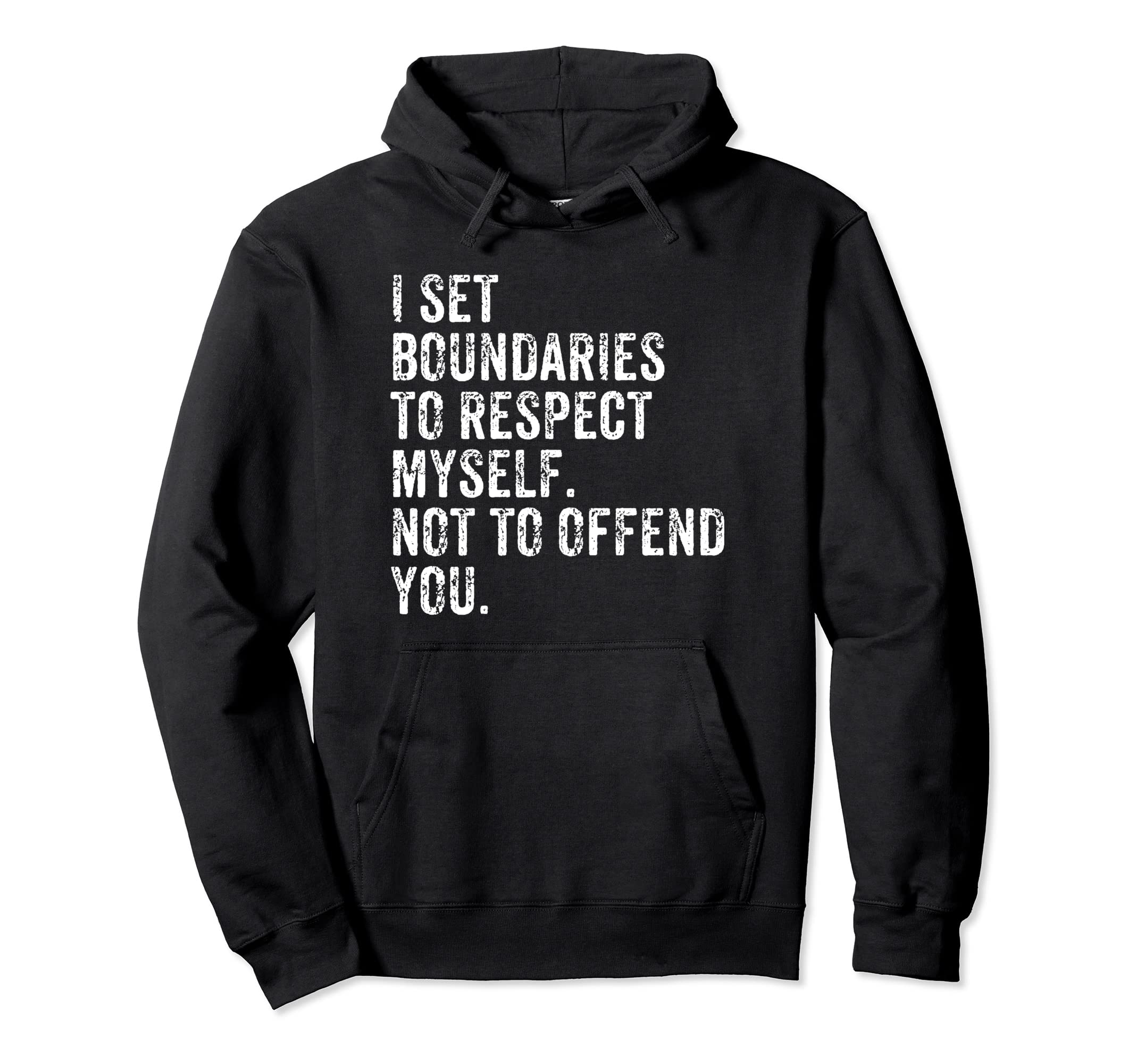 I Set Boundaries Respect Myself Self Hoodie - Aesthetic Graphic Men Women - T-Shirt, Sweatshirt, Hoodie