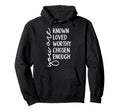 You Are Known Loved Worthy Chosen Hoodie - Casual Everyday Wear for Adults - T-Shirt, Sweatshirt, Hoodie