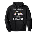 Life Is Better Massage Therapy Hoodie - Novelty Apparel Men Women - T-Shirt, Sweatshirt, Hoodie
