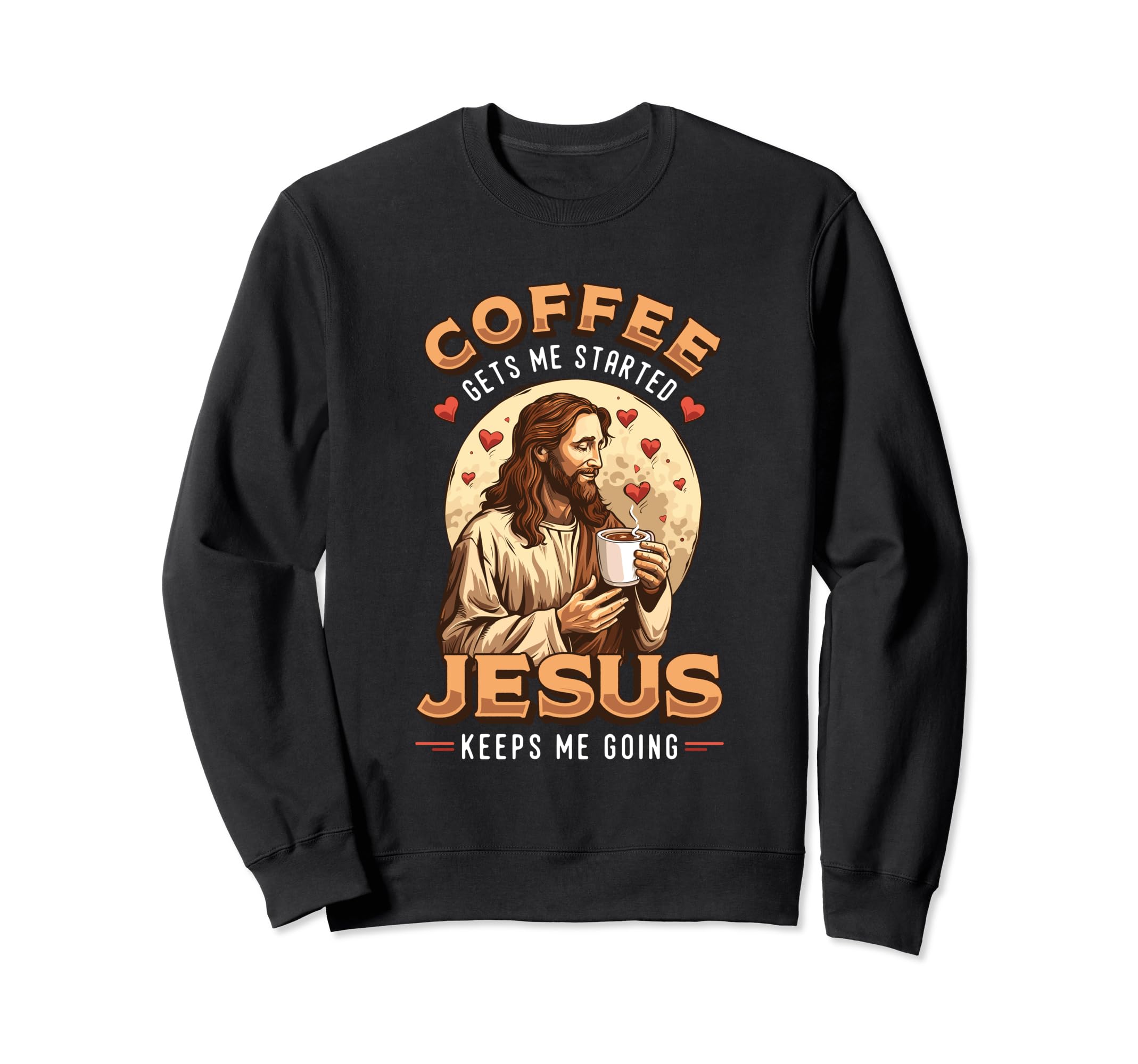 Coffee Gets Me Started Jesus Keeps Sweatshirt - Aesthetic Graphic Unisex - T-Shirt, Sweatshirt, Hoodie