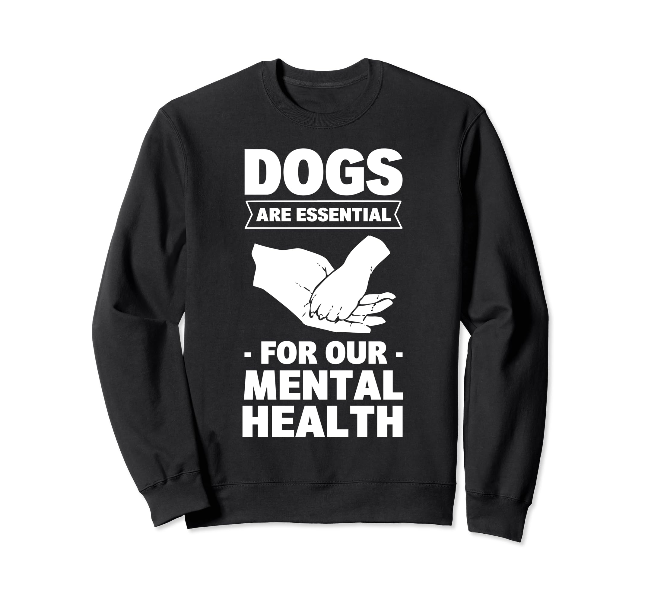 Dogs Are My Mental Health Sweatshirt - Minimalist Print Men Women - T-Shirt, Sweatshirt, Hoodie