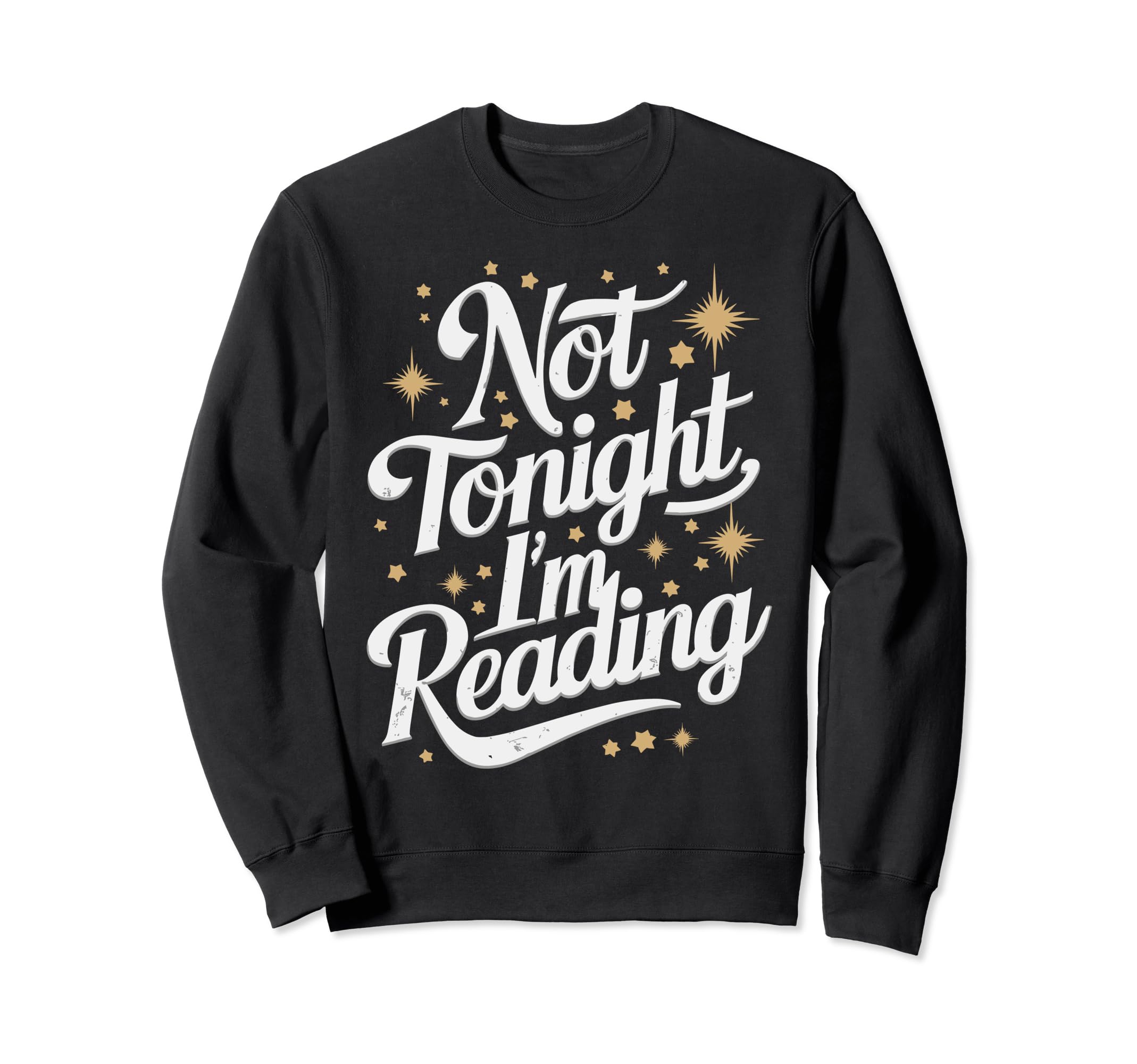 Not Tonight Im Reading Moon And Stars Sweatshirt - Novelty Apparel Unisex - T-Shirt, Sweatshirt, Hoodie