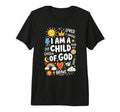 I Am Child God Loved Unique Joy Brave Tri T-Shirt - Unique Graphic Unisex - T-Shirt, Sweatshirt, Hoodie