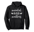 Mental Health Matters Support Ptsd End Hoodie - Unique Graphic Unisex - T-Shirt, Sweatshirt, Hoodie