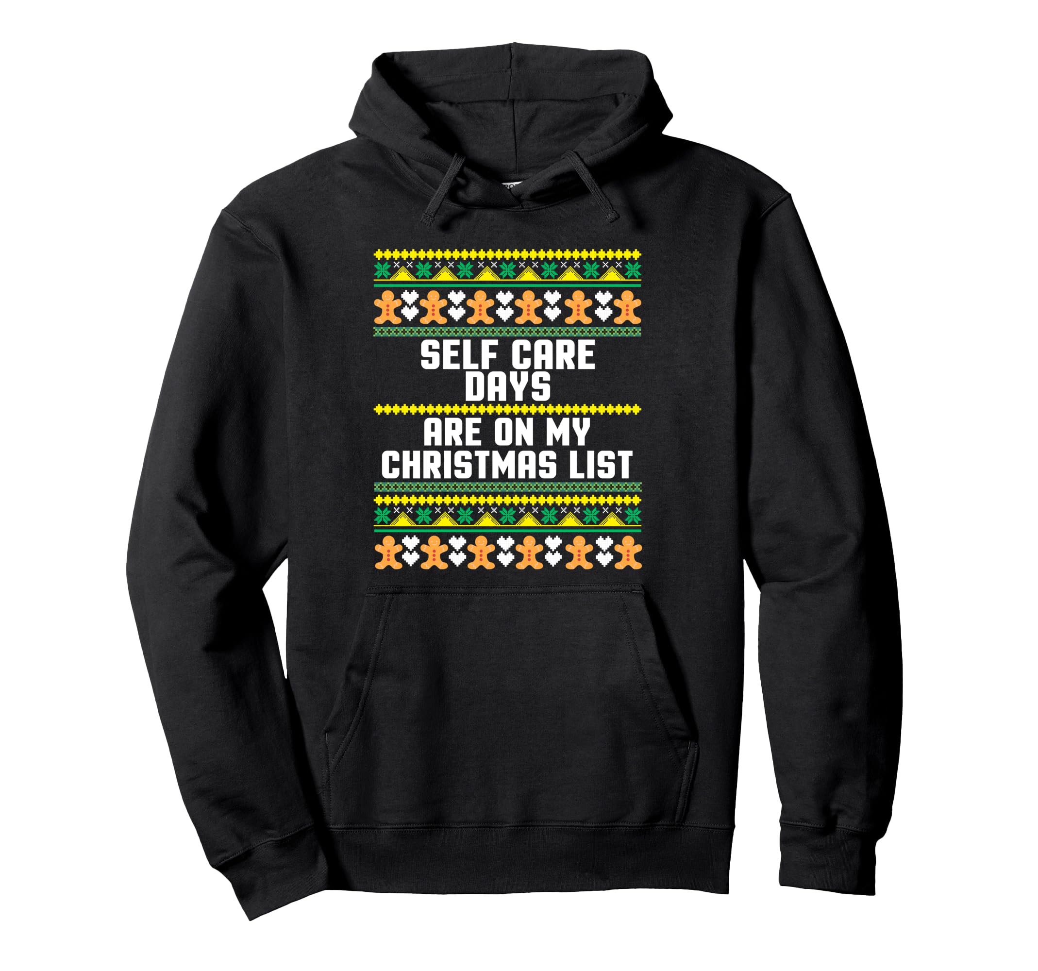 Self Care Days List Ugly Holiday Hoodie - Trendy Graphic for Adults - T-Shirt, Sweatshirt, Hoodie
