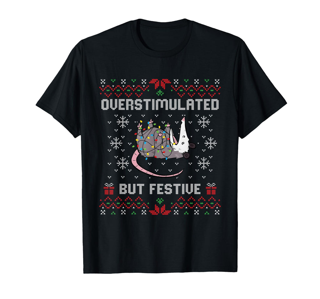 Overstimulated But Festive Possum Ugly T-Shirt - Trendy Graphic for Adults - T-Shirt, Sweatshirt, Hoodie
