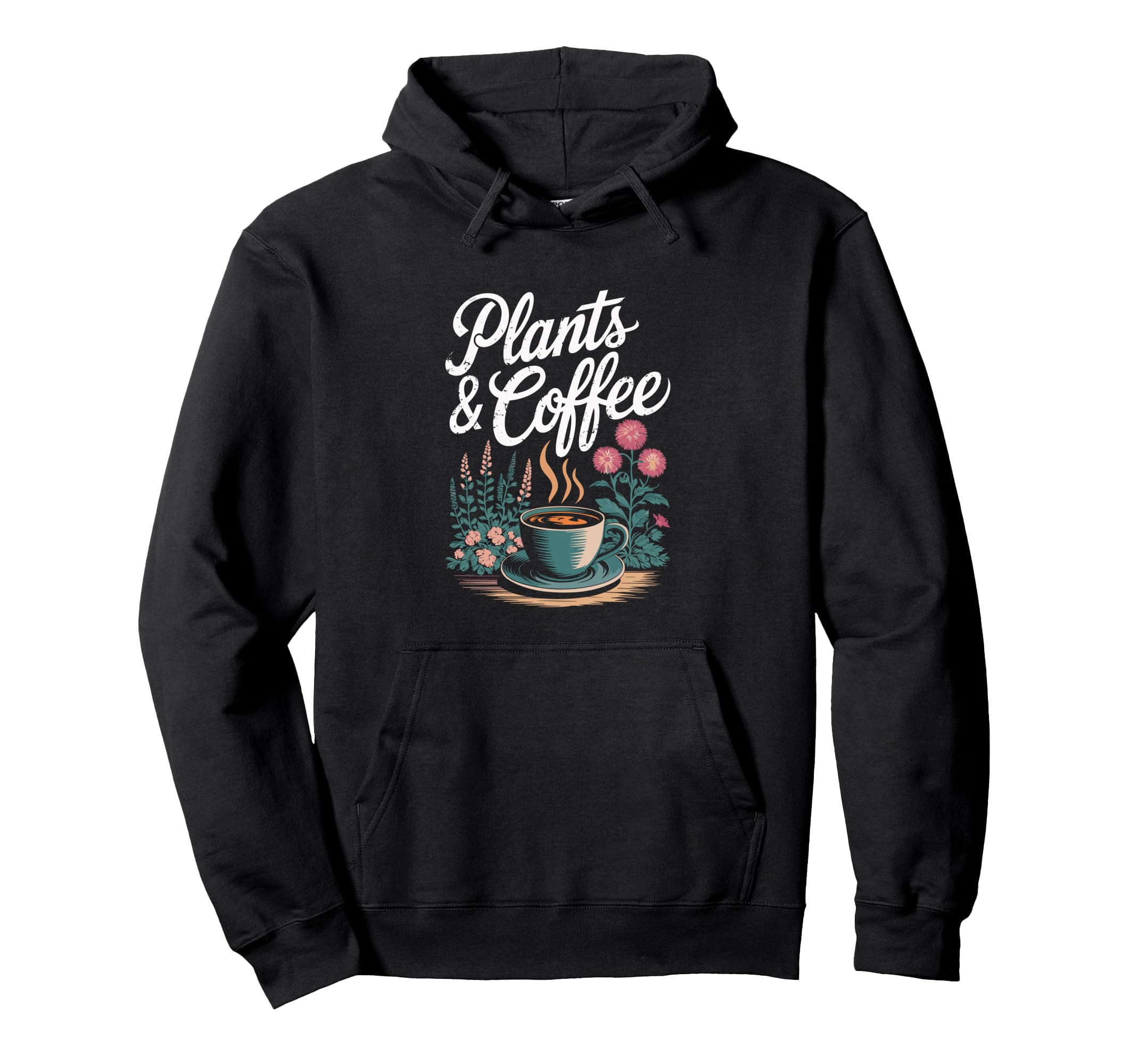 Plants Coffee Funny Gardening Hoodie - Casual Everyday Wear Unisex - T-Shirt, Sweatshirt, Hoodie