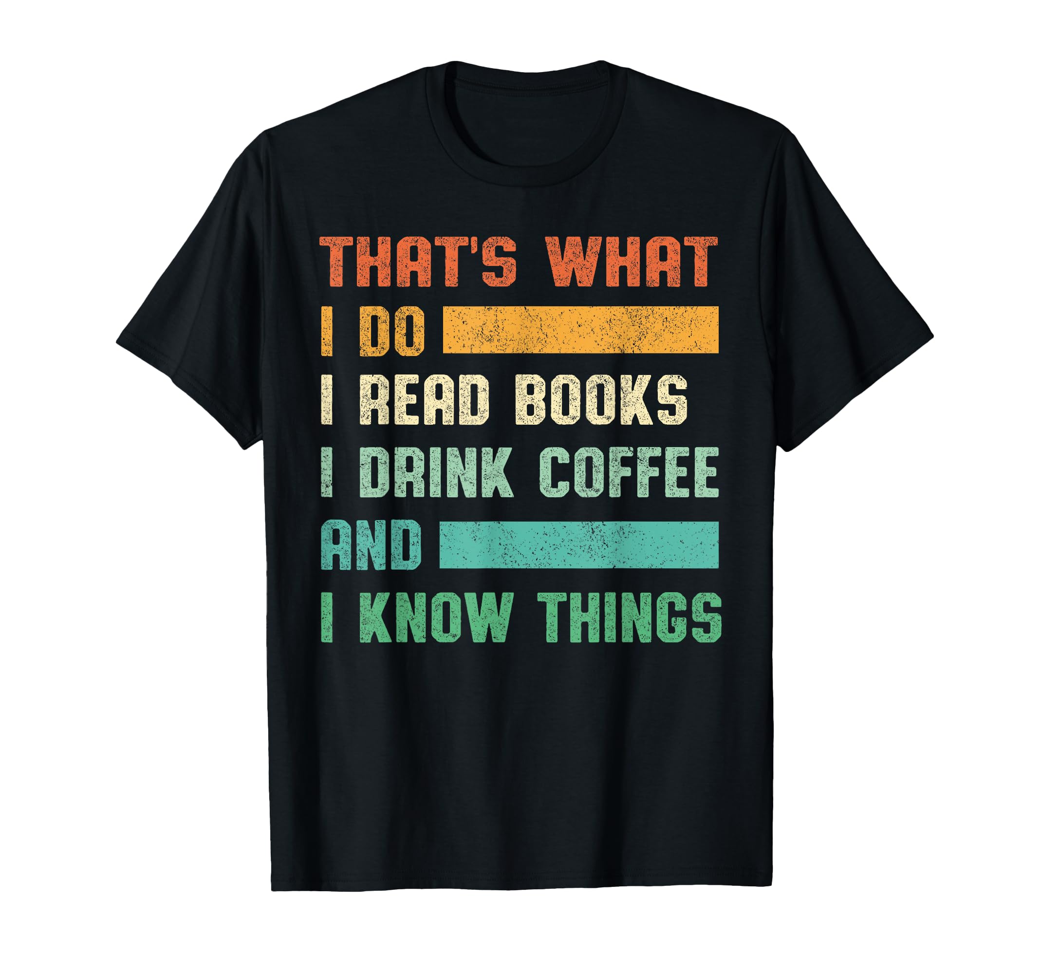 I Read Books And I Know Things Coffee T-Shirt - Trendy Graphic for Adults - T-Shirt, Sweatshirt, Hoodie
