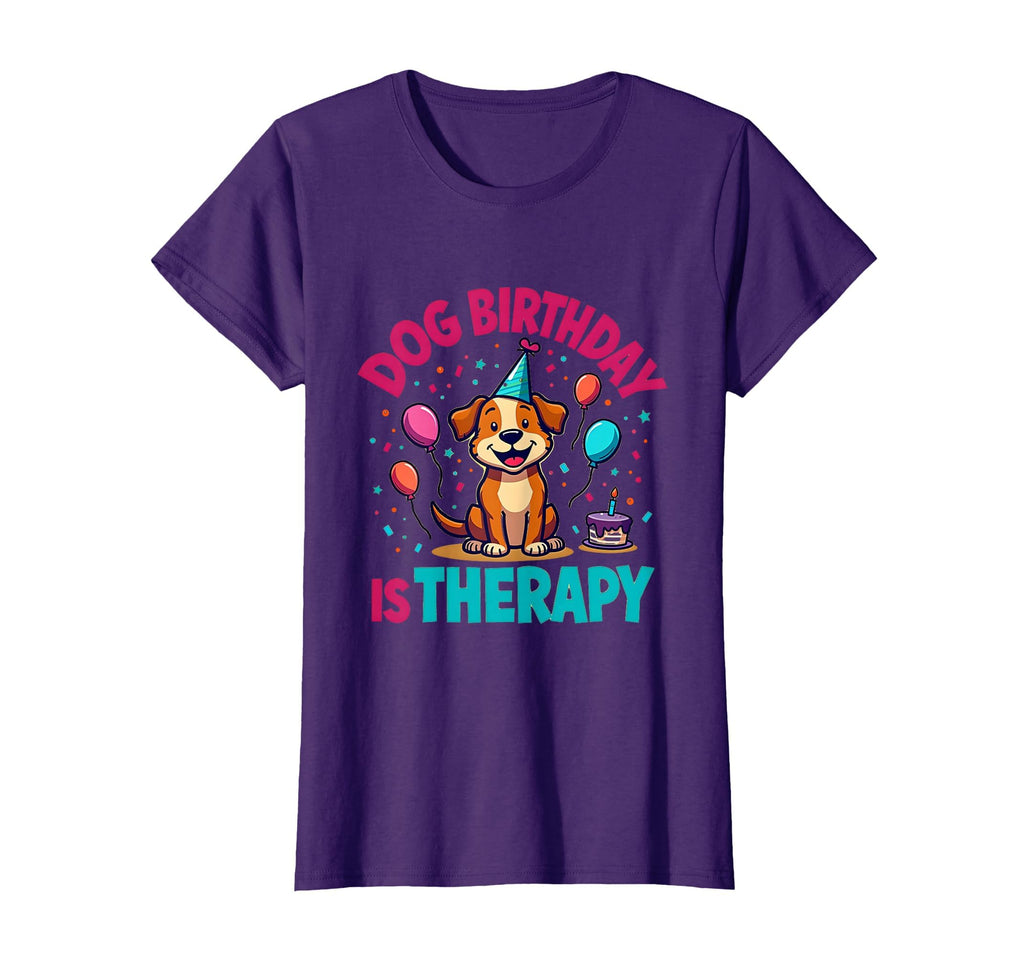 Dog Birthday Is Therapy Celebration T-Shirt - Streetwear Style Unisex - T-Shirt, Sweatshirt, Hoodie