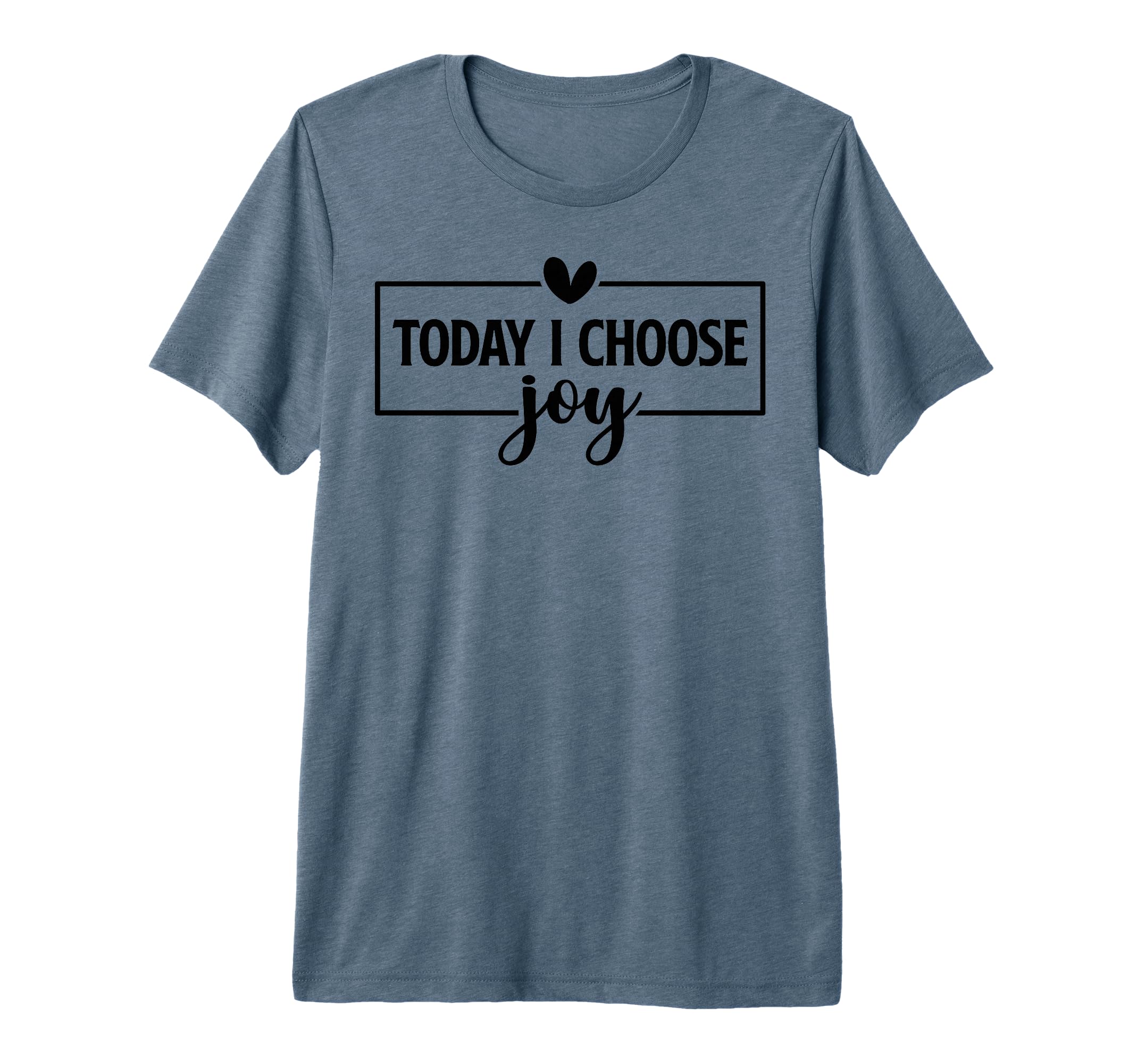 Today I Choose Joy Christian And T-Shirt - Fun Novelty Design for Adults - T-Shirt, Sweatshirt, Hoodie