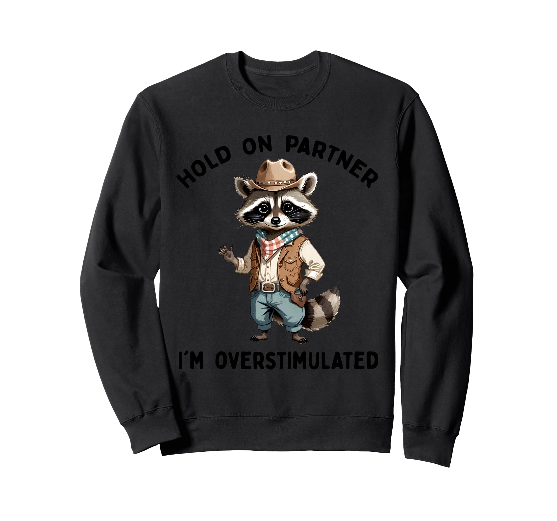 Hold Partner Im Overstimulated Moms Sweatshirt - Novelty Apparel Men Women - T-Shirt, Sweatshirt, Hoodie