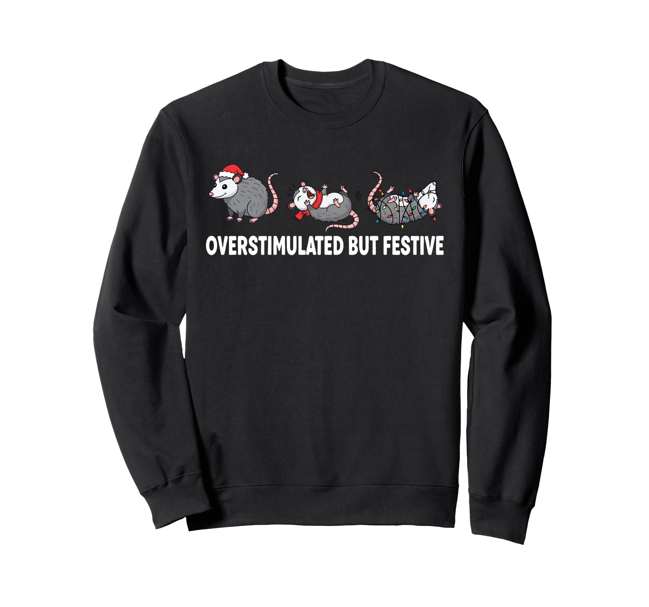 Funny Santa Opossum Overstimulated Sweatshirt - Unique Graphic for Adults - T-Shirt, Sweatshirt, Hoodie