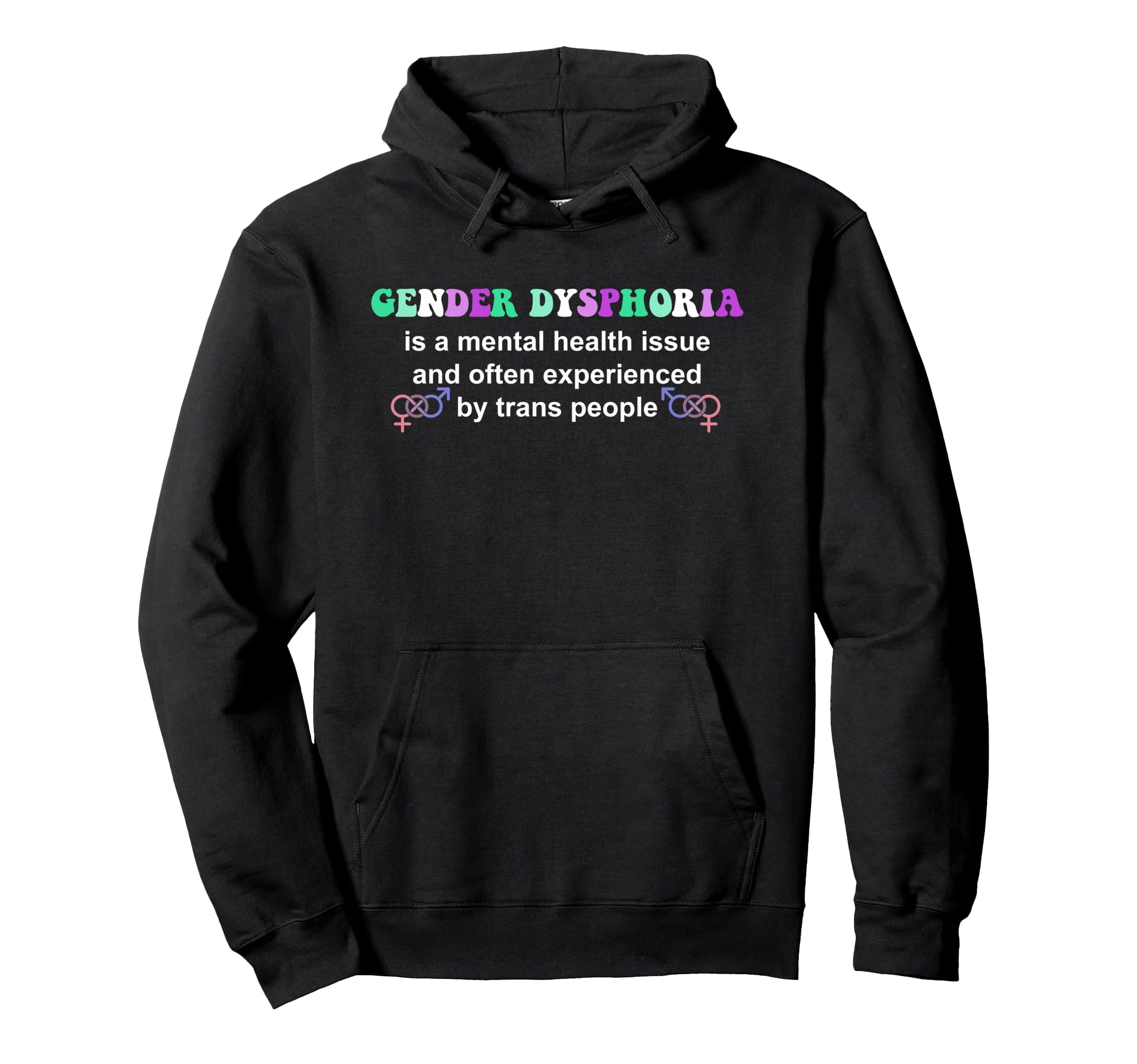 Gender Dysphoria Is Mental Health Hoodie - Aesthetic Graphic for Adults - T-Shirt, Sweatshirt, Hoodie