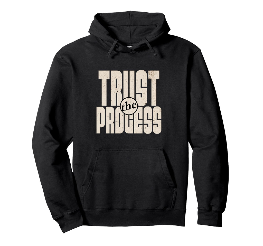 Trust Process Gym Motivation Fitness Hoodie - Graphic Print Men Women - T-Shirt, Sweatshirt, Hoodie