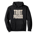 Trust Process Gym Motivation Fitness Hoodie - Graphic Print Men Women - T-Shirt, Sweatshirt, Hoodie