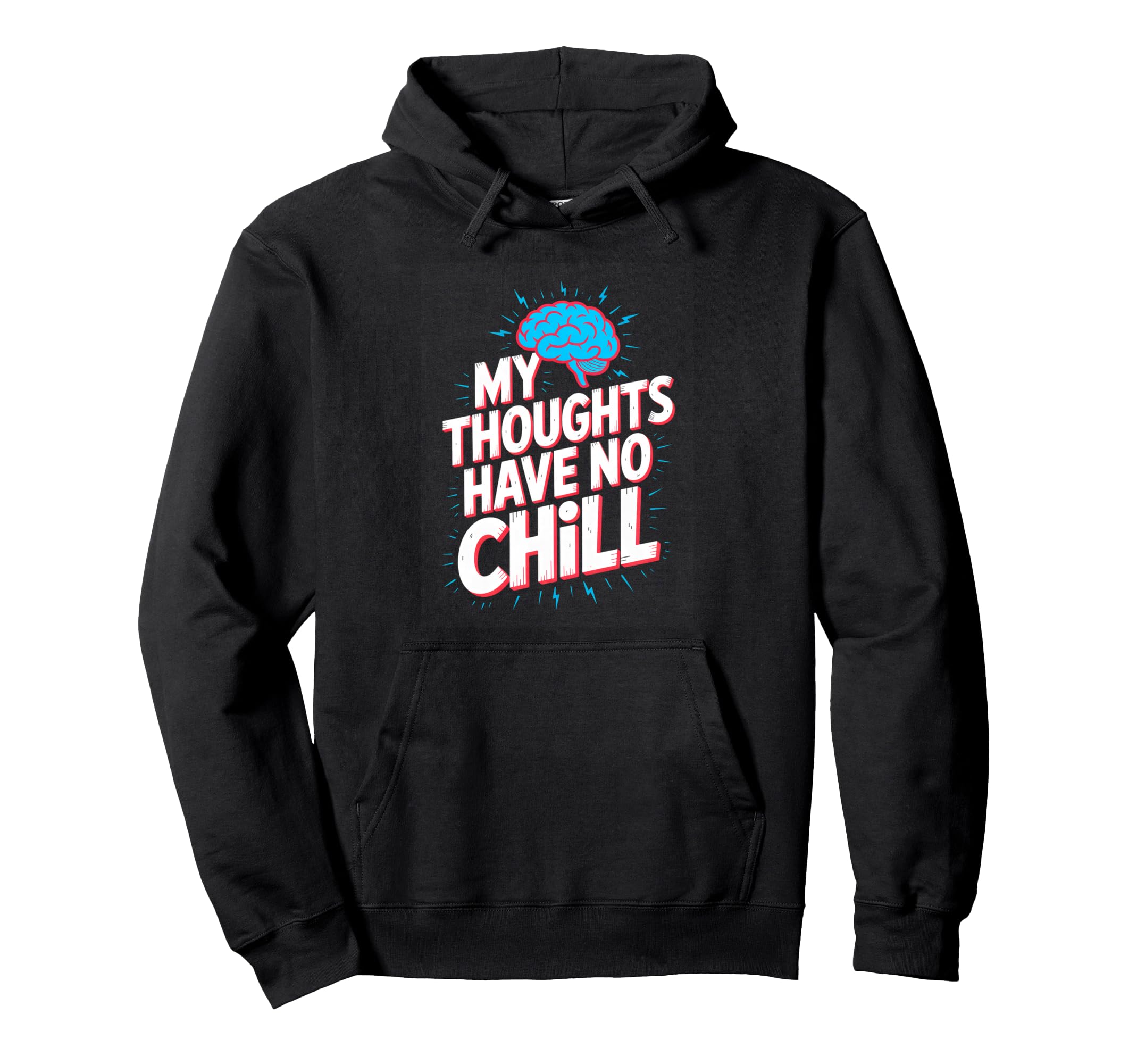 My Thoughts Have No Chill Funny Hoodie - Minimalist Print for Adults - T-Shirt, Sweatshirt, Hoodie