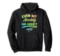 Even My Anxiety Has Anxiety Funny Hoodie - Streetwear Style Men Women - T-Shirt, Sweatshirt, Hoodie