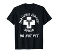 Emotional Support Human Do Not Pet Service T-Shirt - Graphic Print Unisex - T-Shirt, Sweatshirt, Hoodie