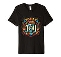 Today I Choose Joy T-Shirt - Aesthetic Graphic for Adults - T-Shirt, Sweatshirt, Hoodie
