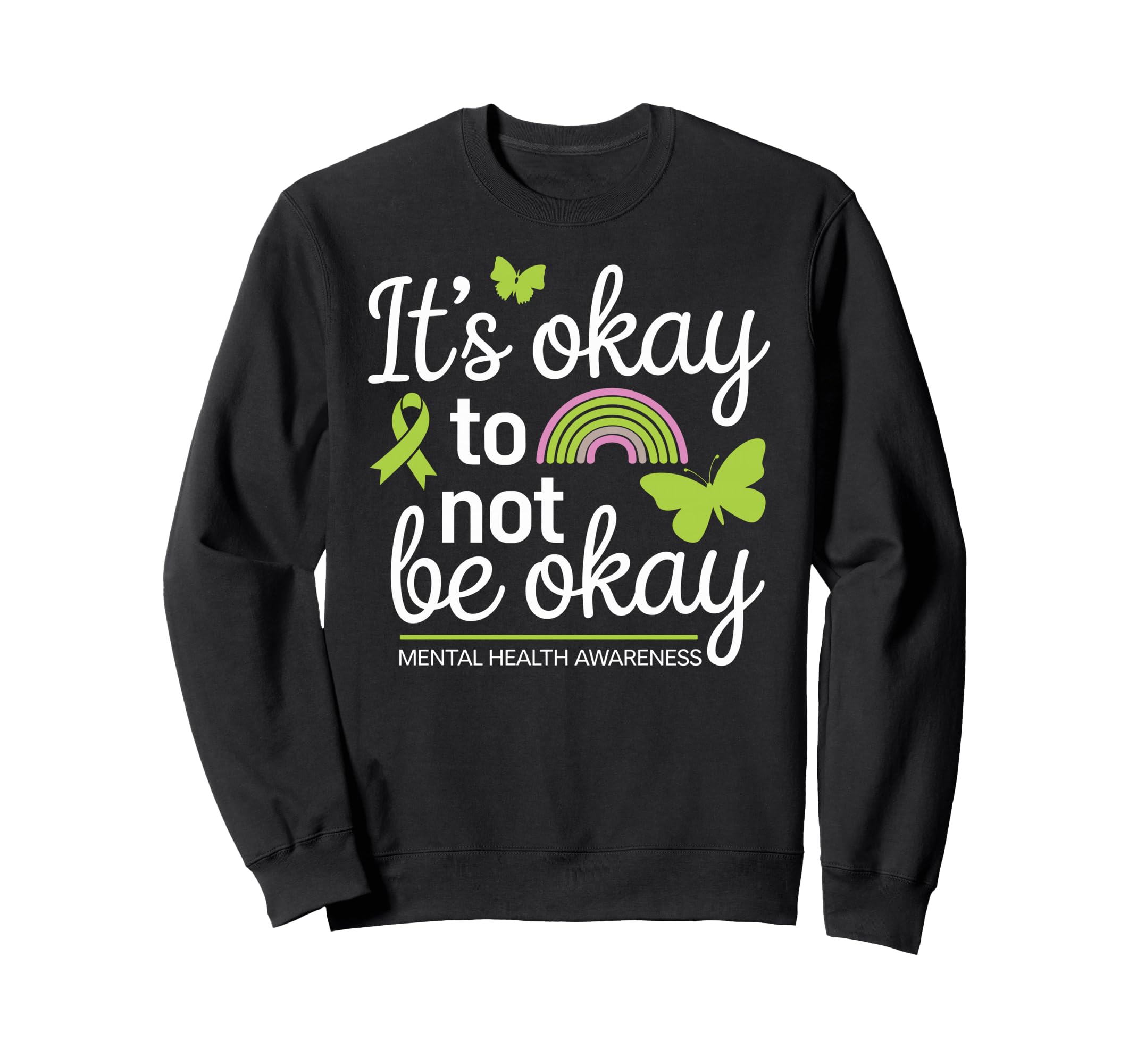 Its Okay To Not Be Okay Mental Sweatshirt - Streetwear Style for Adults - T-Shirt, Sweatshirt, Hoodie