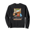 Its Beautiful Day To Stay Sweatshirt - Fun Novelty Design Men Women - T-Shirt, Sweatshirt, Hoodie