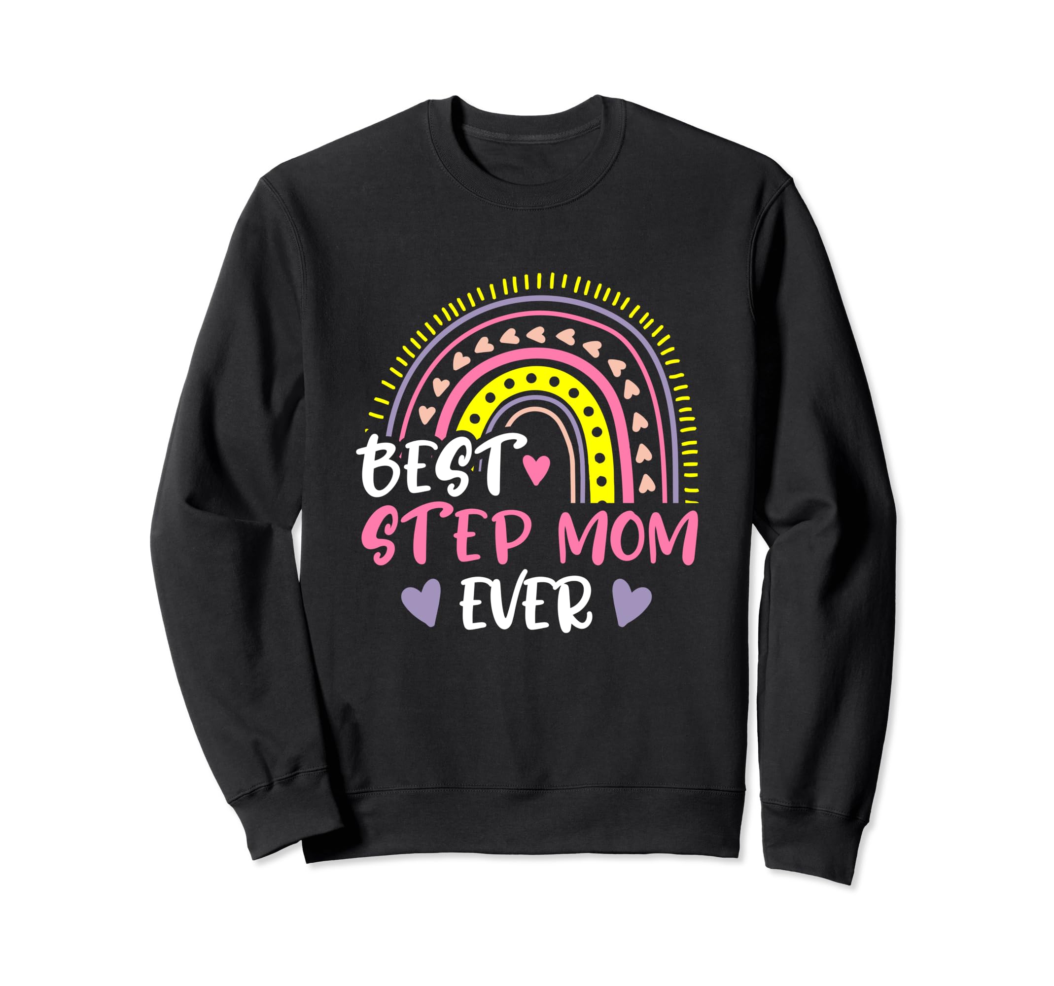 Best Step Mom Ever Rainbow Sweatshirt - Casual Everyday Wear for Adults - T-Shirt, Sweatshirt, Hoodie
