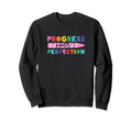 Progress Over Perfection Inspirational Sweatshirt - Unique Graphic Unisex - T-Shirt, Sweatshirt, Hoodie