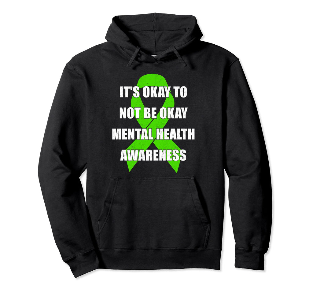 Its Okay To Not Be Okay Mental Health Hoodie - Trendy Graphic Men Women - T-Shirt, Sweatshirt, Hoodie
