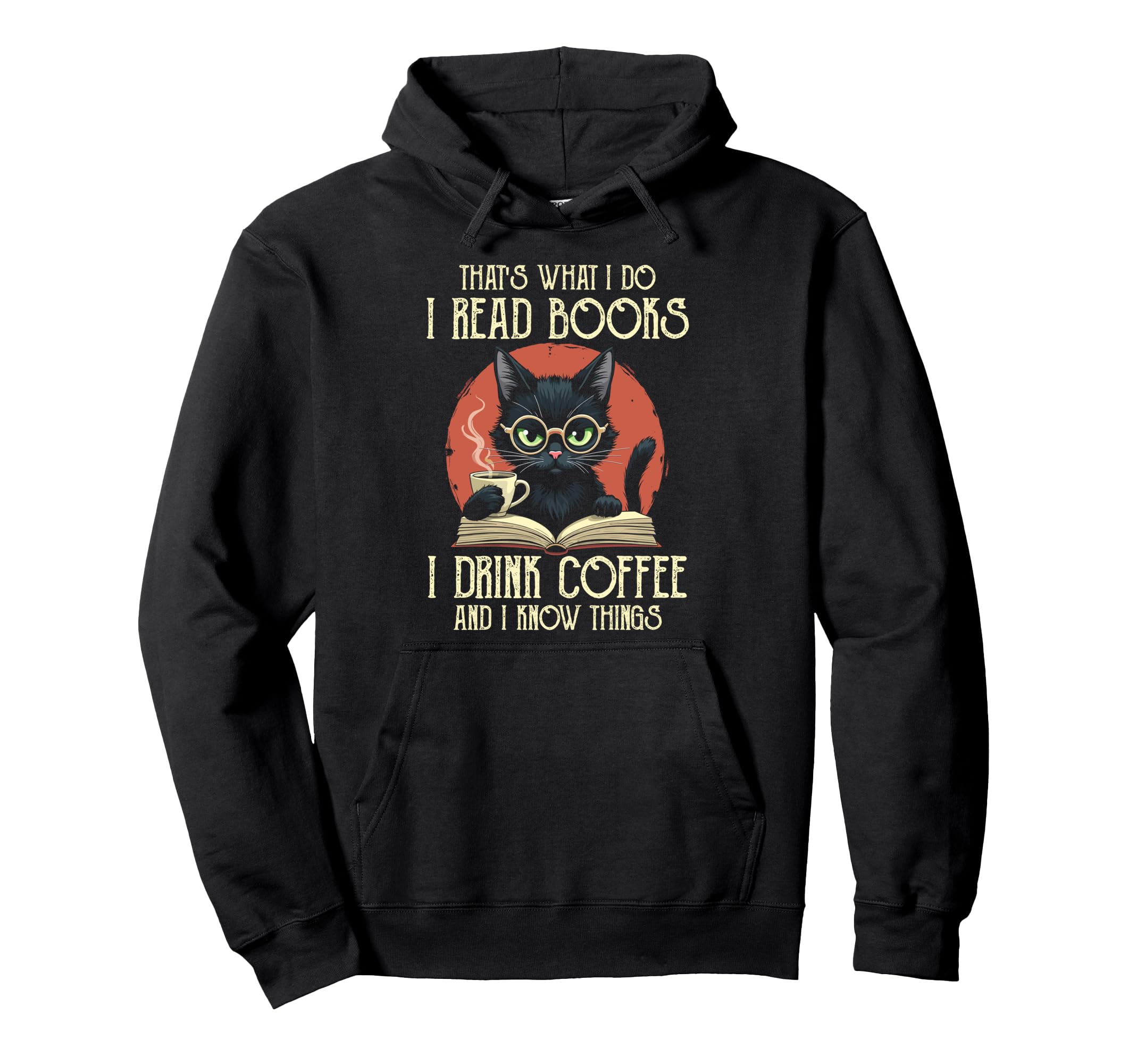 I Read Books And I Know Things Cat Hoodie - Graphic Print for Adults - T-Shirt, Sweatshirt, Hoodie