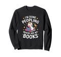 Im Done Peopling Where Are My Sweatshirt - Aesthetic Graphic for Adults - T-Shirt, Sweatshirt, Hoodie