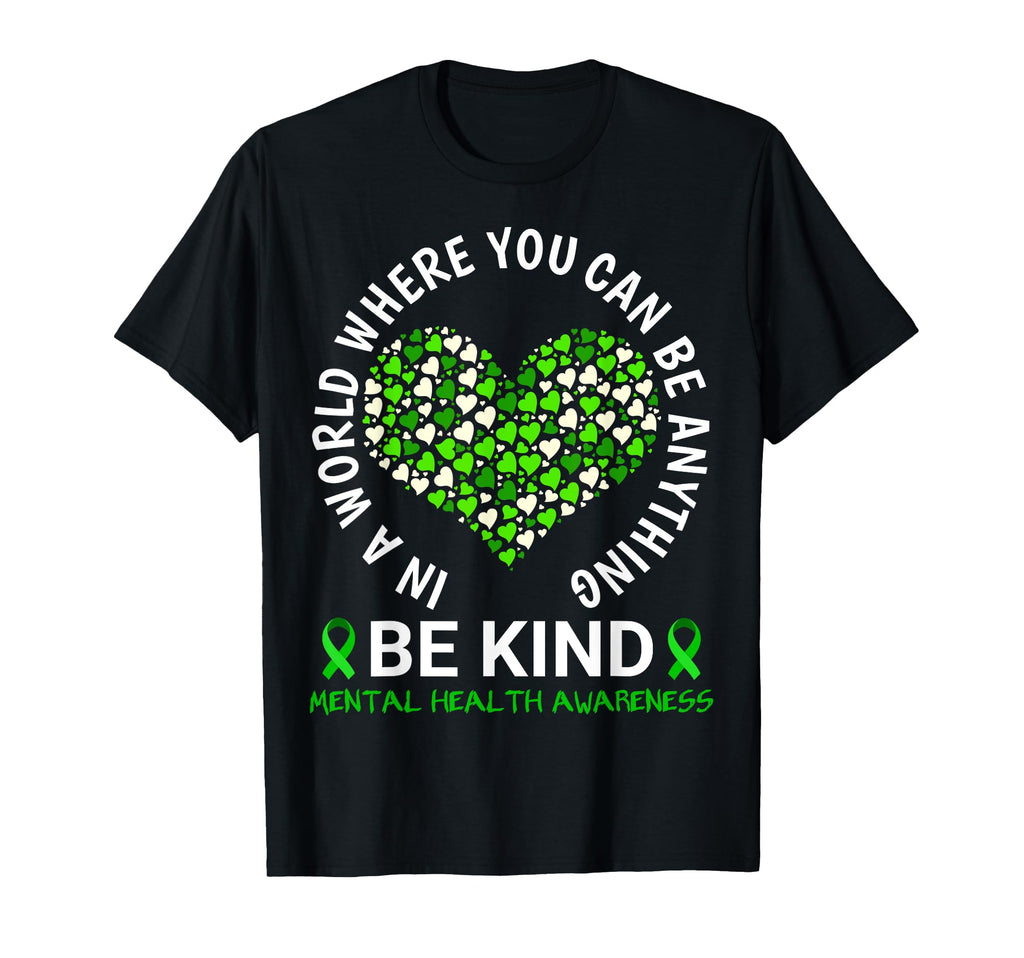 Mental Health Awareness Month 2023 Be T-Shirt - Streetwear Style Unisex - T-Shirt, Sweatshirt, Hoodie
