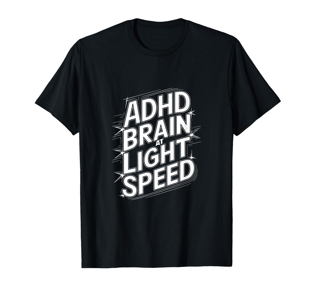 Funny Adhd Hyperactivity Disorder T-Shirt - Fun Novelty Design Men Women - T-Shirt, Sweatshirt, Hoodie