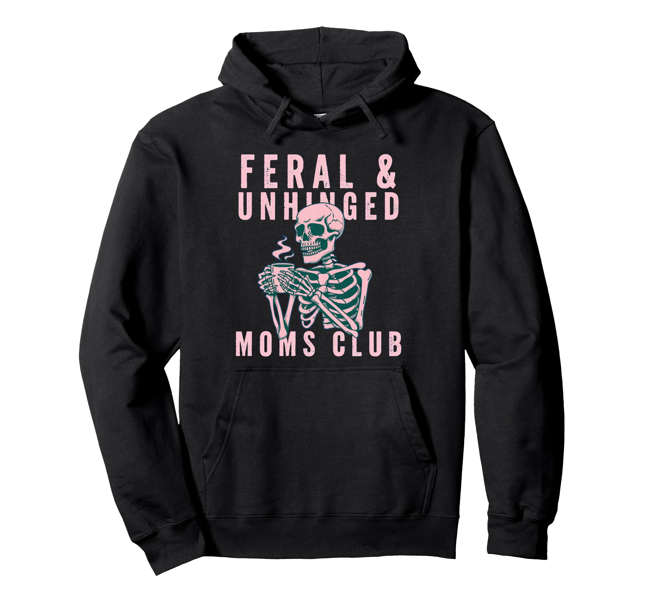 Feral Unhinged Moms Club Cat Mom Moms Hoodie - Streetwear Style Men Women - T-Shirt, Sweatshirt, Hoodie