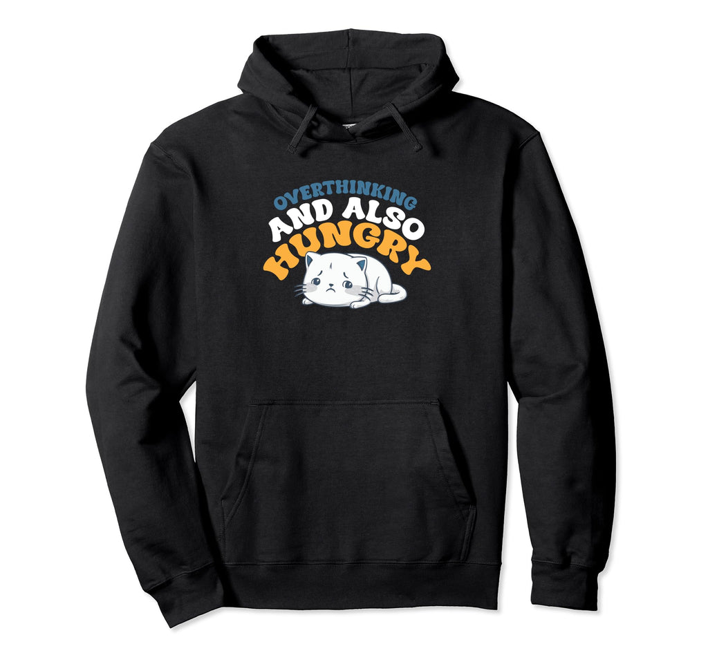 Hungry Overthinker Food Anxiety Sweatshirt - Aesthetic Graphic Men Women - T-Shirt, Sweatshirt, Hoodie