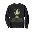 Keep Going And Growing Sweatshirt - Custom Art Print Men Women - T-Shirt, Sweatshirt, Hoodie